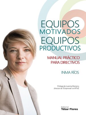 cover image of Equipos motivados, equipos productivos. Manual práctico para directivos